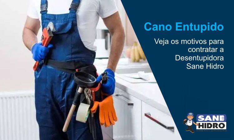 Cano Entupido. Veja os motivos para contratar a Desentupidora Sane Hidro